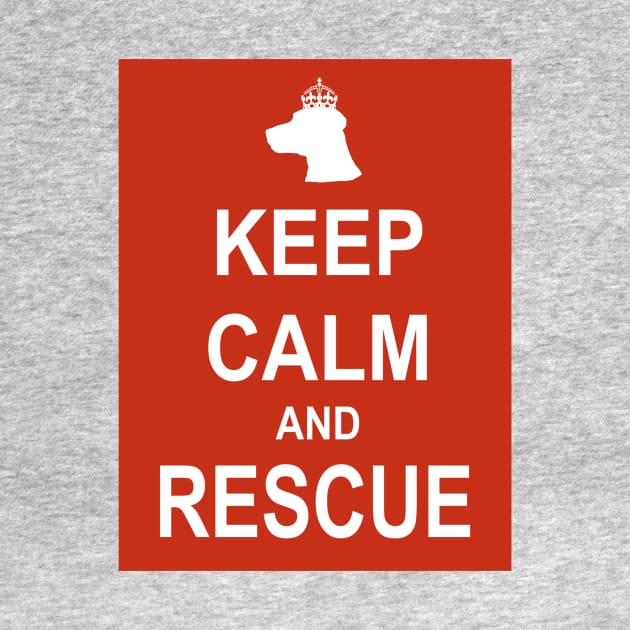 Keep Calm and Rescue (Dogs) by Naves